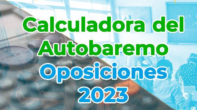 calculadora_autobaremo_oposiciones_educacion_2023_